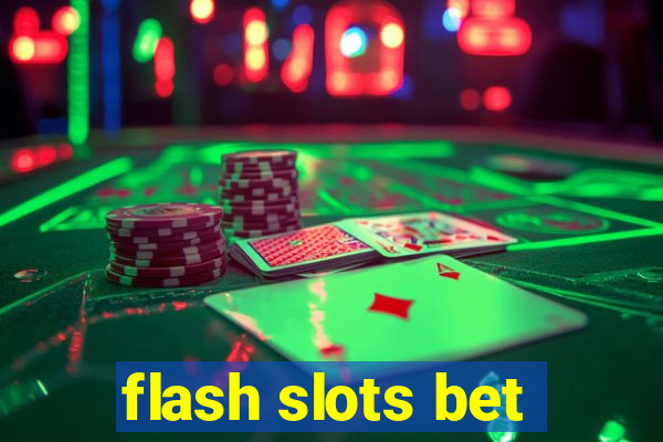 flash slots bet